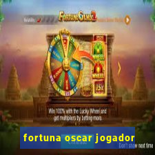 fortuna oscar jogador